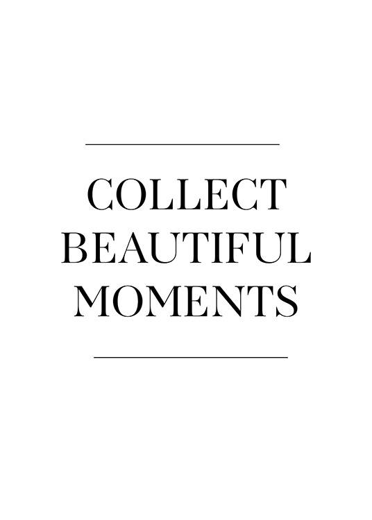 Collect Beautiful Moments Plakat