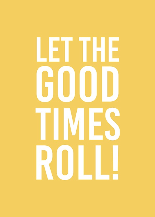 Good Times Roll Plakat