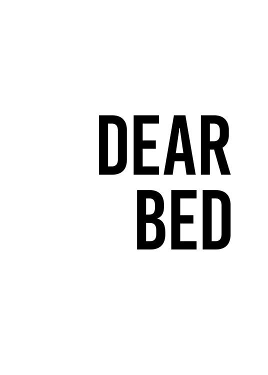  - Plakat z tekstem „Dear bed” napisanym czarna pogrubiona czcionka, na bialym tle