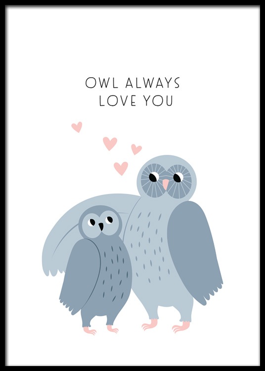 Owl Always Love You Plakat