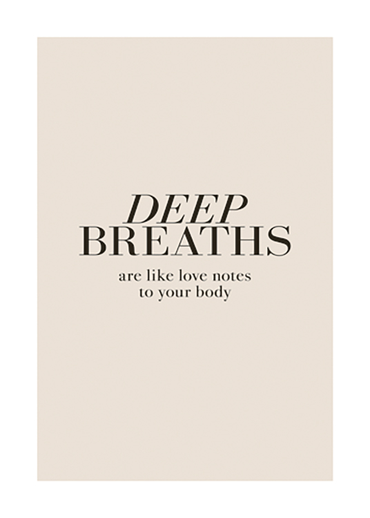  – Napis „Deep breaths are like love notes to your body”, w kolorze czarnym na beżowym tle