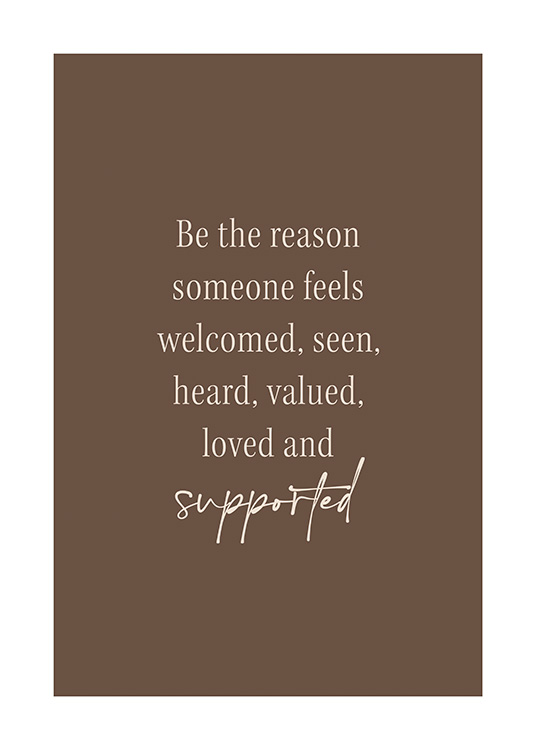  – Tekst „Be the reason someone feels welcomed, seen, heard, valued, loved and supported” na brązowym tle