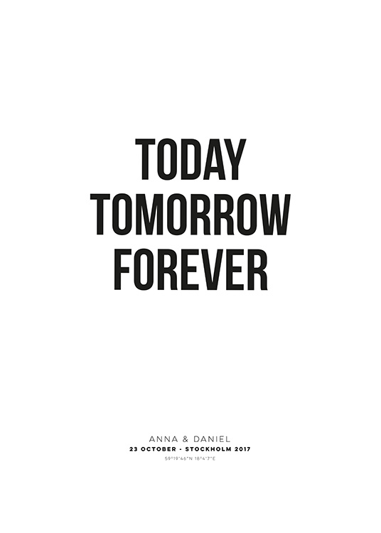 Today Tomorrow Forever Personal Plakat