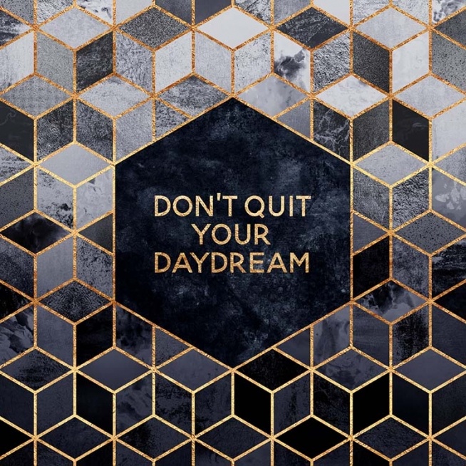 Don't Quit Your Daydream Plakat